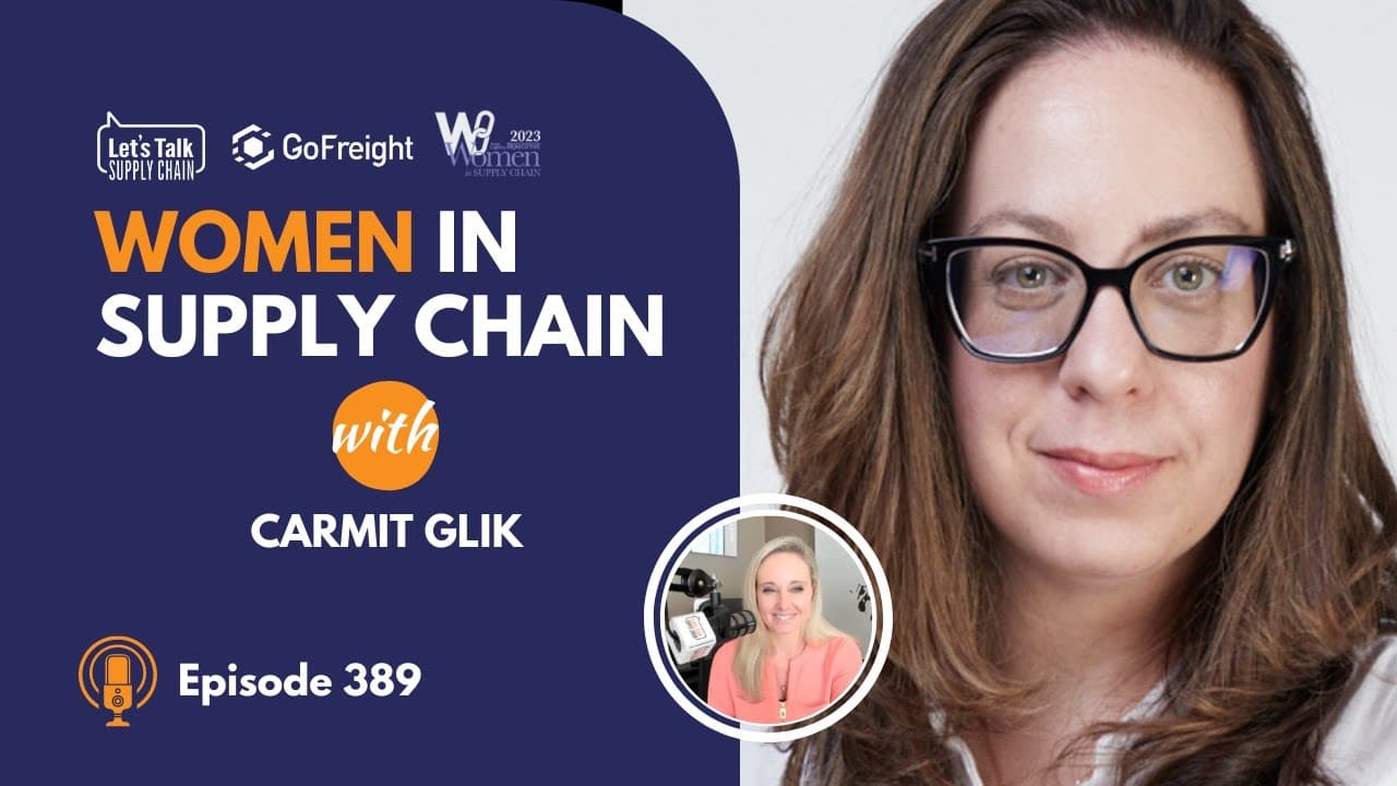 389: Women In Supply Chain™, Carmit Glik