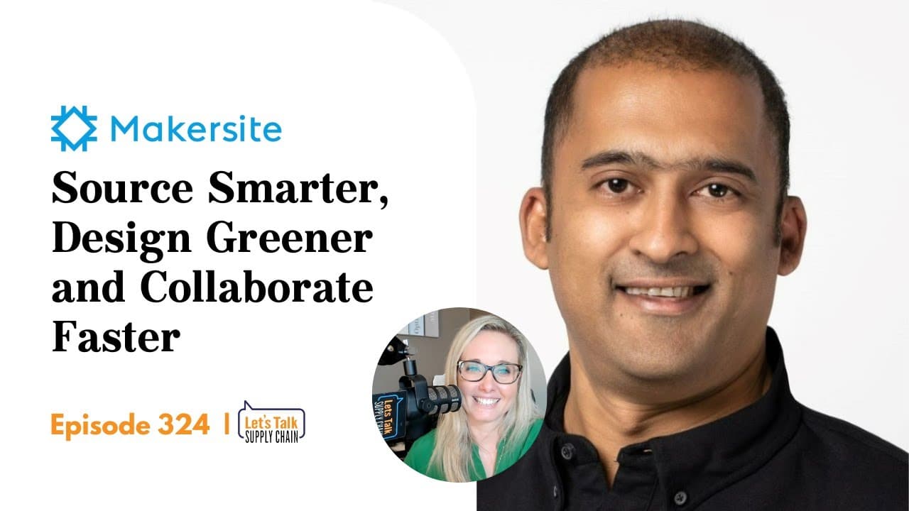 324: Source Smarter, Design Greener and Collaborate Faster, with Makersite