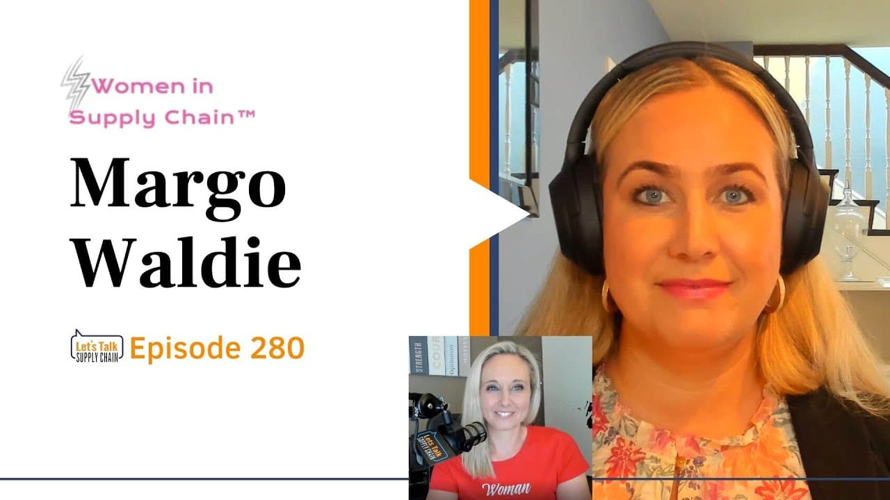 280: Women In Supply Chain™, Margo Waldie