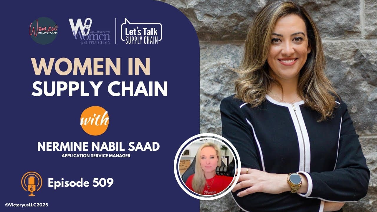 509: Women In Supply Chain™, Nermine Saad