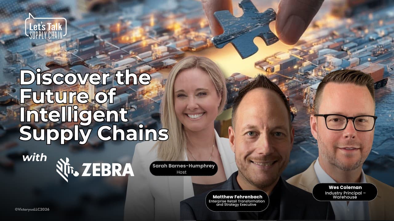 571: Discover the Future of Intelligent Supply Chains, with Zebra Technologies