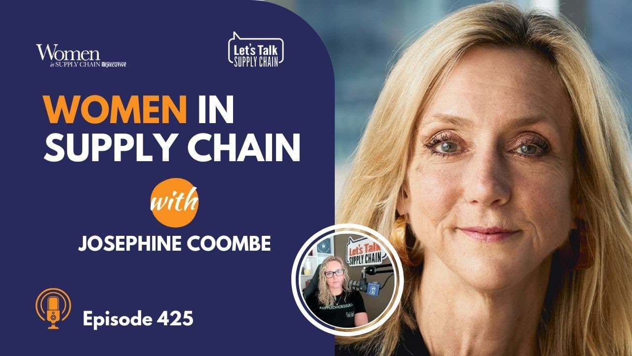 425: Women In Supply Chain™, Josephine Coombe