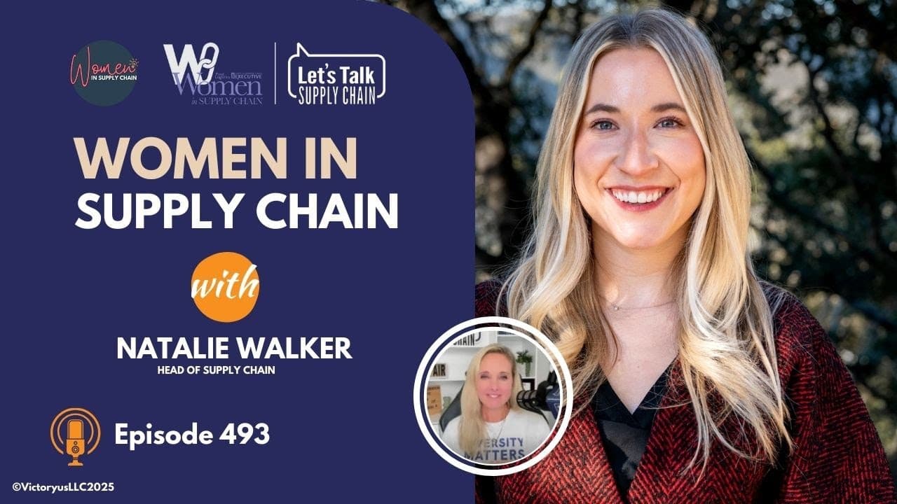 493: Women In Supply Chain™, Natalie Walker
