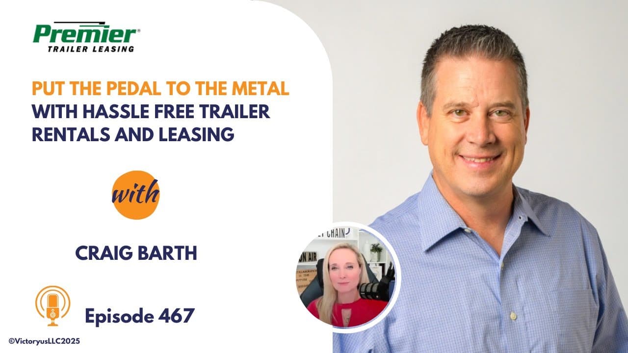 467: Put The Pedal To The Metal with Hassle-Free Rentals & Leasing, with Premier Trailer Leasing