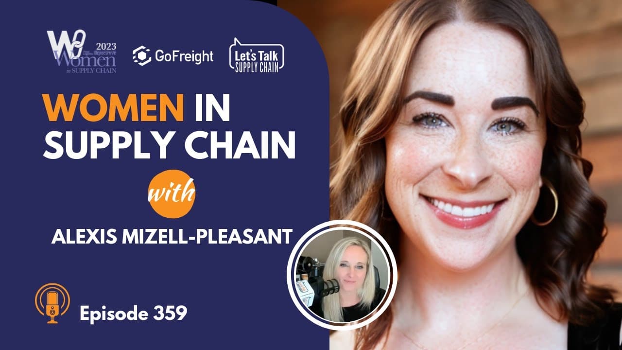 359: Women In Supply Chain™, Alexis Mizell-Pleasant