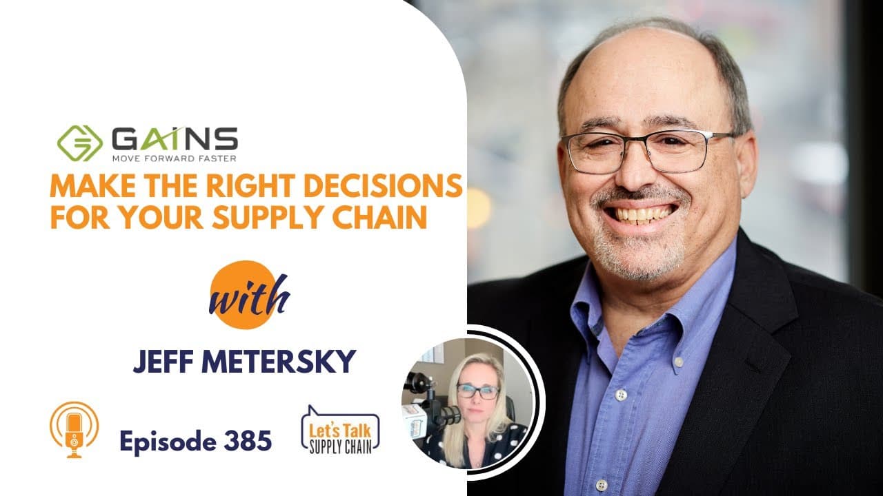385: Make The Right Decisions For Your Supply Chain, with GAINS