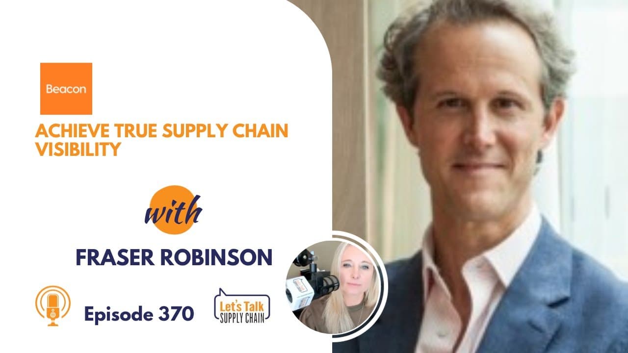370: Achieve True Supply Chain Visibility, with Beacon Technologies