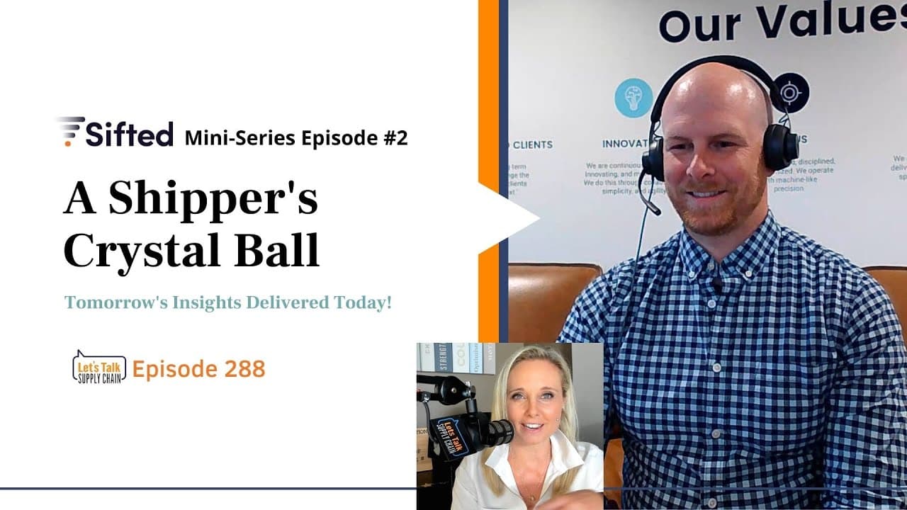 288: Tomorrow’s Insights Delivered Today: A Shipper’s Crystal Ball