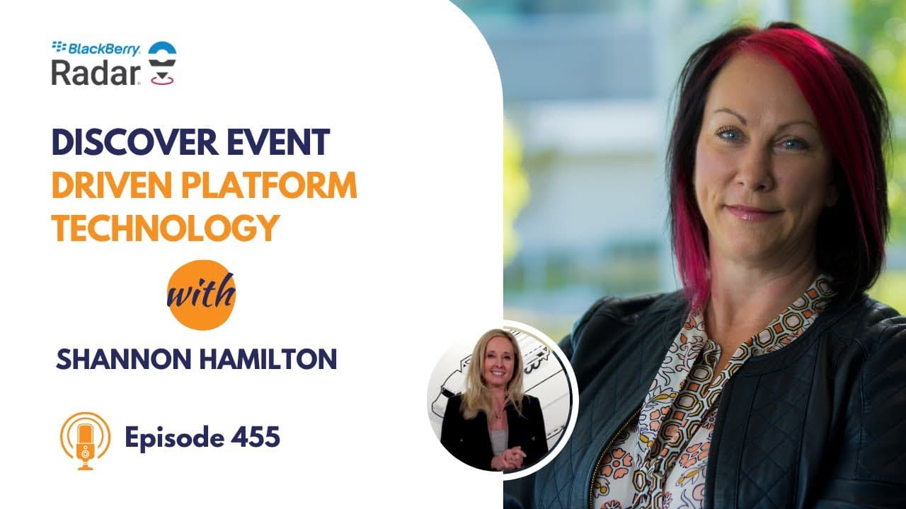 455: Discover Event-Driven Platform Technology, with BlackBerry Radar