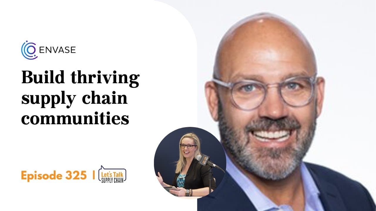 325: Build Thriving Supply Chain Communities, with Envase Technologies