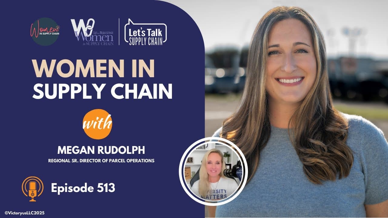 513: Women In Supply Chain™, Megan Rudolph