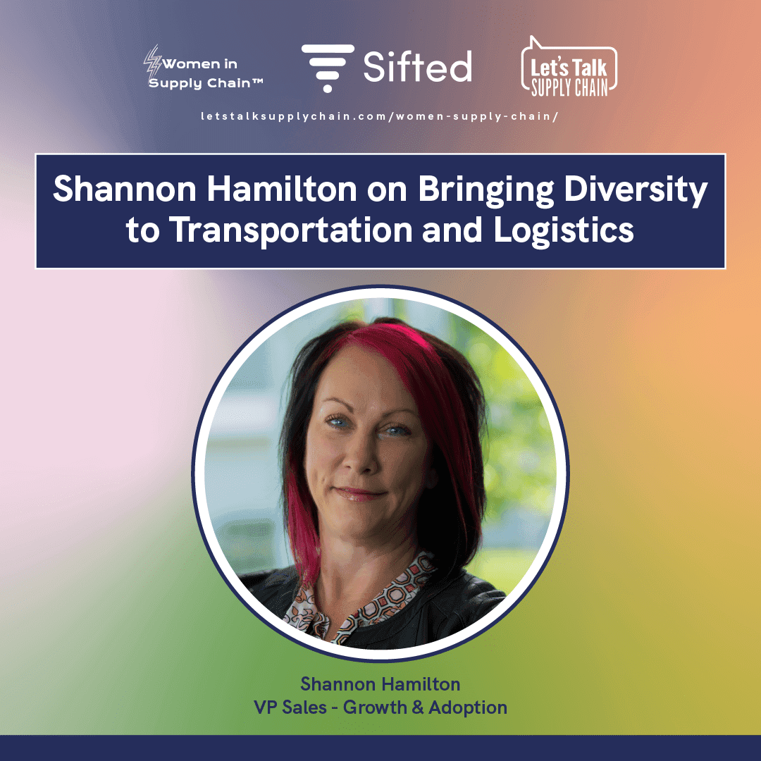 Shannon Hamilton on Authenticity and Bringing Diversity to Transportation & Logistics