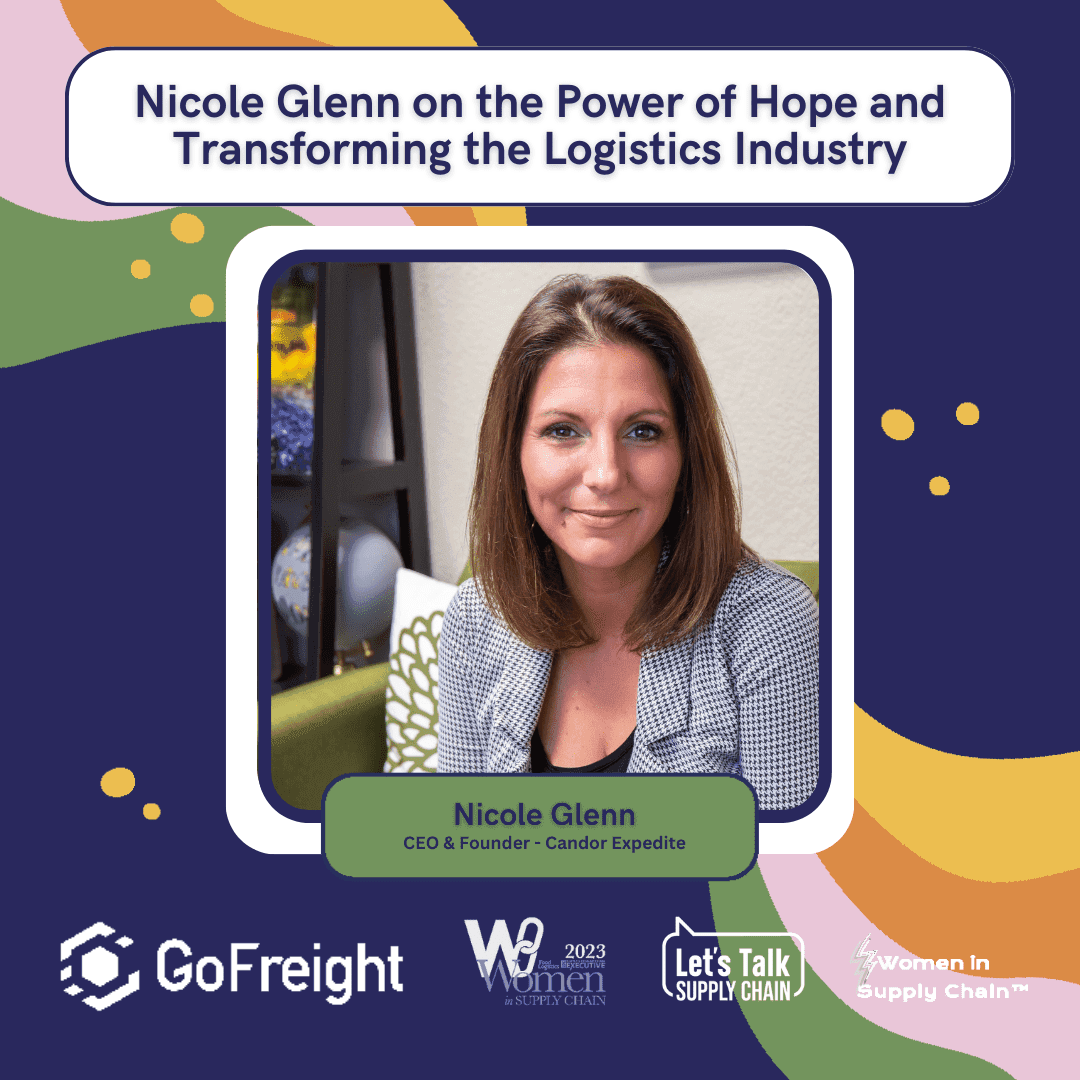 Nicole Glenn on the Power of Hope and Transforming the Logistics Industry