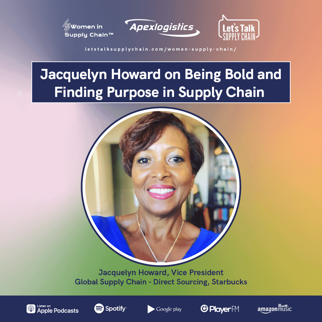 Jacquelyn Howard on Being Bold and Finding Purpose in Supply Chain