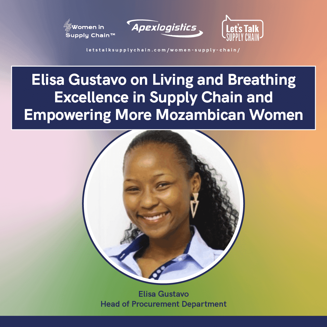 Elisa Gustavo on Living and Breathing Excellence in Supply Chain and Empowering More Mozambican Women