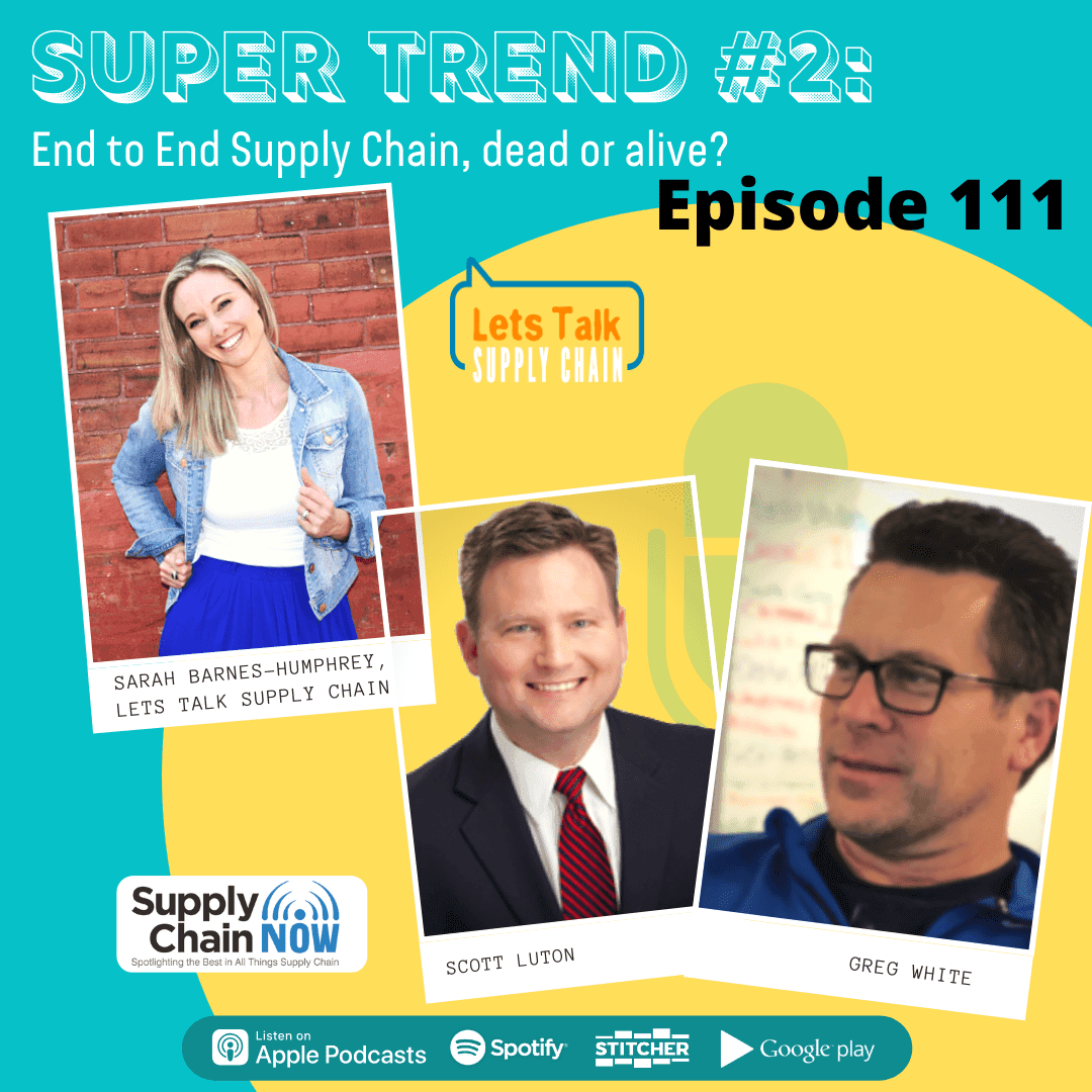 EP 111 – End to End Supply Chain, Dead or Alive?