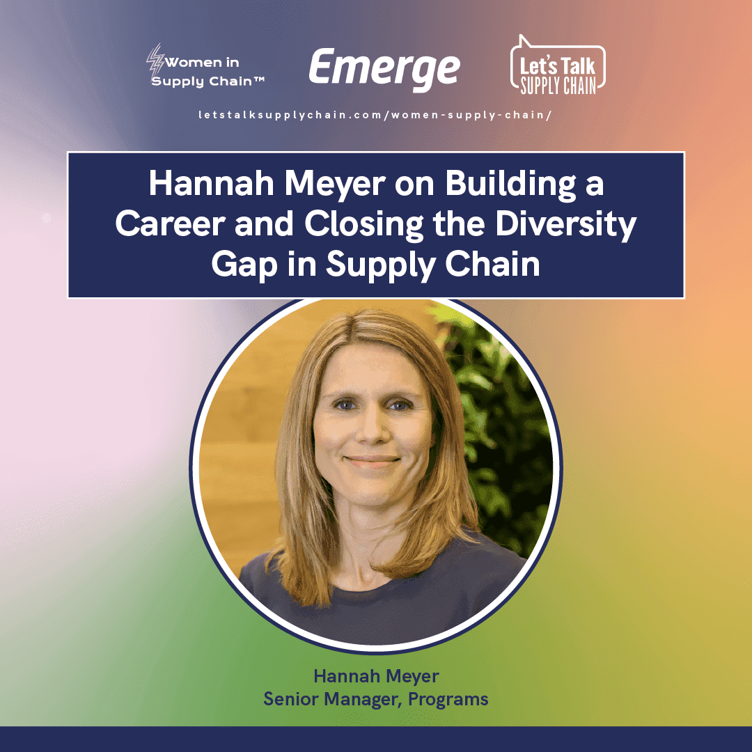 Hannah Meyer on Building a Career and Closing the Diversity Gap in Supply Chain