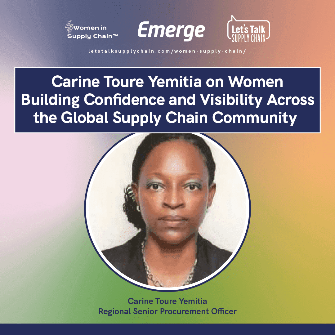 Carine Toure Yemitia on Women Building Confidence and Visibility Across the Global Supply Chain Community