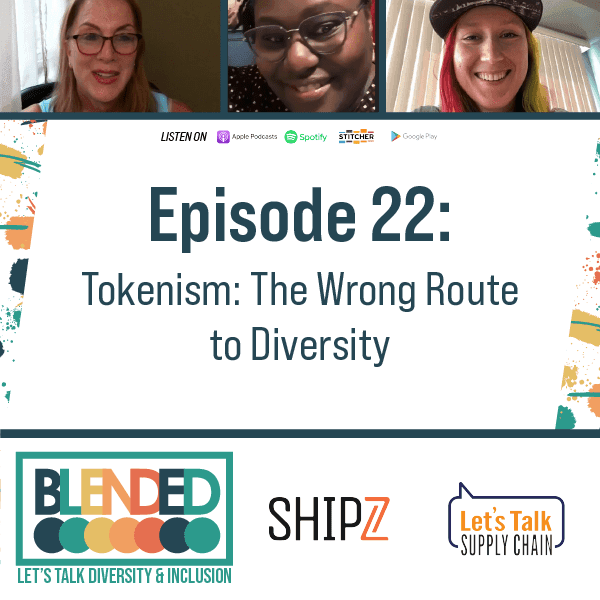 278: Blended – Tokenism: The Wrong Route to Diversity