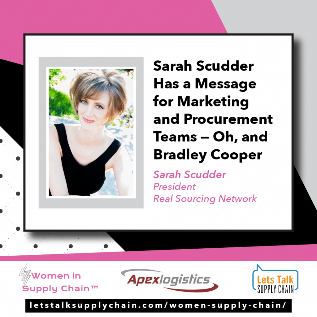 Let's Talk Supply Chain Sarah Scudder has a Message for Marketing and Procurement Teams - Oh, and Bradley Cooper 10