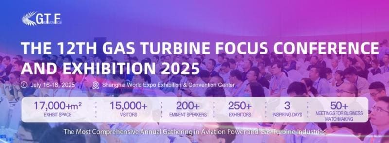 GTF2025: Building Global Supply Chain Resilience and Exploring New Opportunities in Aviation Power and Gas Turbines - Newsfile 1 Heading 1: Advancing Global Supply chain Resilience Through GTF2025 Initiative